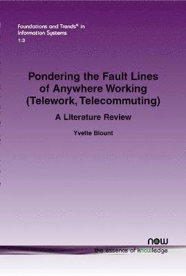 Pondering the Fault Lines of Anywhere Working (Telework, Telecommuting) 1