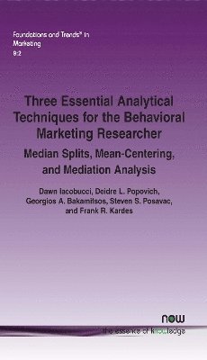 Three Essential Analytical Techniques for the Behavioral Marketing Researcher 1