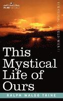 This Mystical Life of Ours 1