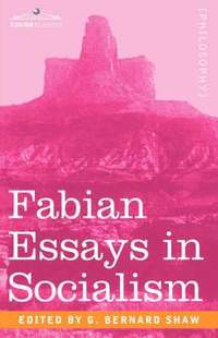 bokomslag Fabian Essays in Socialism