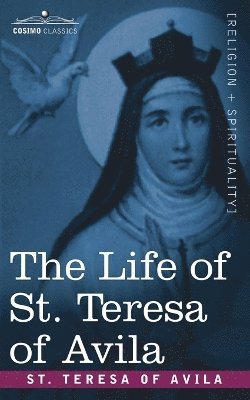 bokomslag The Life of St. Teresa of Avila