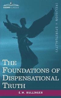 bokomslag The Foundations of Dispensational Truth