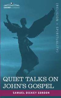 bokomslag Quiet Talks on John's Gospel