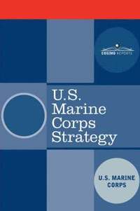 bokomslag U.S. Marine Corps Strategy