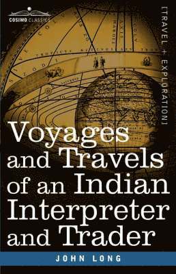 John Long - Voyages and Travels of an Indian Interpreter and Trader, Häftad