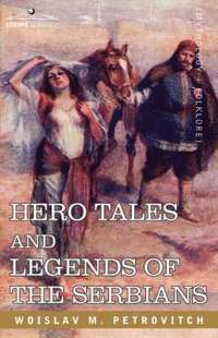 bokomslag Hero Tales and Legends of the Serbians