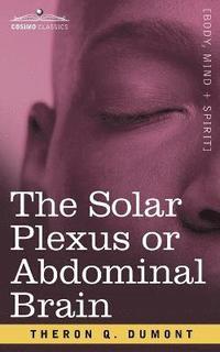 bokomslag The Solar Plexus or Abdominal Brain