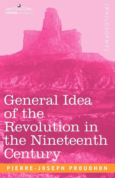 bokomslag General Idea of the Revolution in the Nineteenth Century
