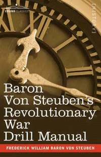 bokomslag Baron Von Steuben's Revolutionary War Drill Manual