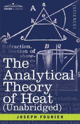 bokomslag The Analytical Theory of Heat (Unabridged)