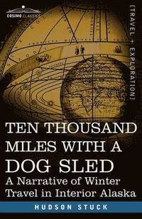 bokomslag Ten Thousand Miles with a Dog Sled