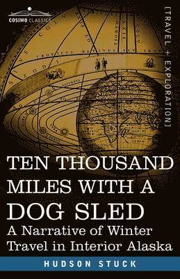 bokomslag Ten Thousand Miles with a Dog Sled