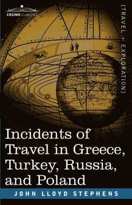 Incidents of Travel in Greece, Turkey, Russia, and Poland 1