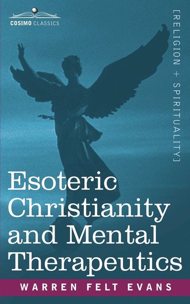 bokomslag Esoteric Christianity and Mental Therapeutics