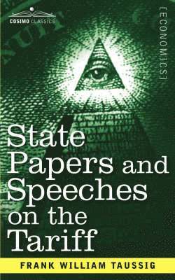 State Papers and Speeches on the Tariff