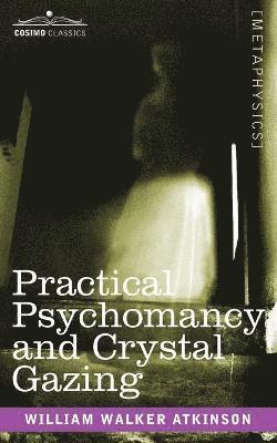 Practical Psychomancy and Crystal Gazing 1