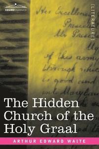 bokomslag The Hidden Church of the Holy Graal