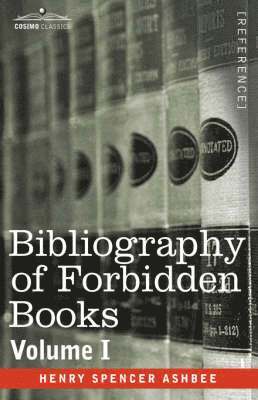 Henry Spencer Ashbee - Bibliography of Forbidden Books - Volume I, Häftad
