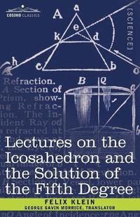 bokomslag Lectures on the Icosahedron and the Solution of the Fifth Degree