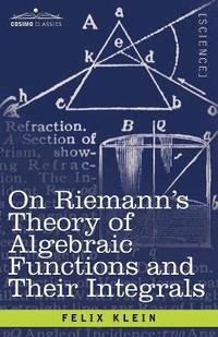 bokomslag On Riemann's Theory of Algebraic Functions and Their Integrals
