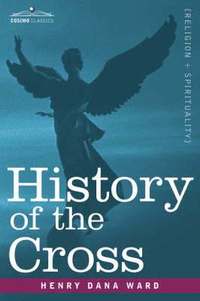 bokomslag History of the Cross