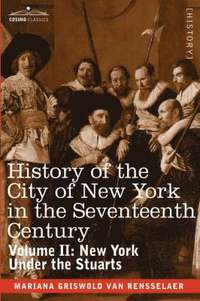 bokomslag History of the City of New York in the Seventeenth Century, Volume II