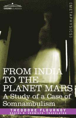Theodore Flournoy - From India to the Planet Mars, Häftad