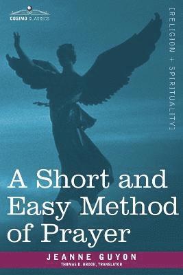 Jeanne Guyon - Short and Easy Method of Prayer, Häftad