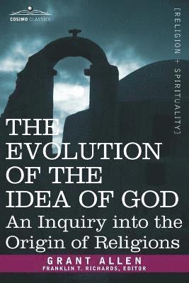 The Evolution of the Idea of God 1