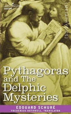 Edouard Schur, Edouard Schure - Pythagoras and the Delphic Mysteries, Häftad