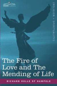 bokomslag The Fire of Love and the Mending of Life