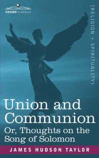 bokomslag Union and Communion Or, Thoughts on the Song of Solomon