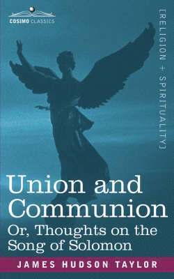 bokomslag Union and Communion Or, Thoughts on the Song of Solomon