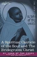 bokomslag A Spiritual Canticle of the Soul and the Bridegroom Christ