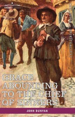 Grace Abounding to the Chief of Sinners 1