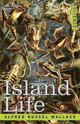 Alfred Russell Wallace - Island Life, Häftad
