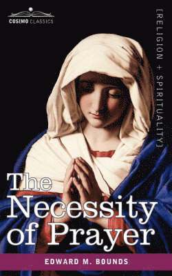 The Necessity of Prayer 1