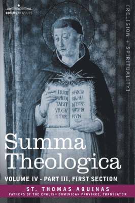 St Thomas Aquinas - Summa Theologica, Volume 4 (Part III, First Section), Inbunden