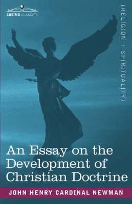 Cardinal John Henry Newman - Essay on the Development of Christian Doctrine, Häftad