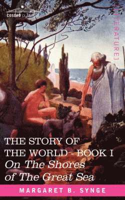 On the Shores of the Great Sea, Book I of the Story of the World 1