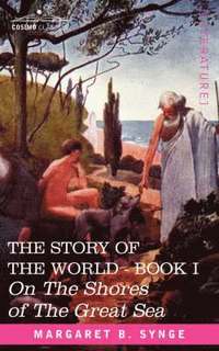 bokomslag On the Shores of the Great Sea, Book I of the Story of the World