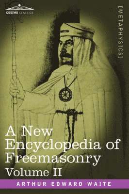 A New Encyclopedia of Freemasonry, Volume II 1