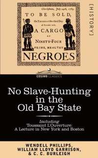 bokomslag No Slave-Hunting in the Old Bay State