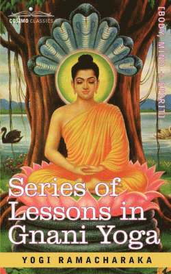 bokomslag Series of Lessons in Gnani Yoga