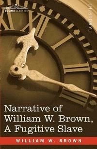 bokomslag Narrative of William W. Brown, a Fugitive Slave