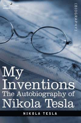 Nikola Tesla - My Inventions, Inbunden