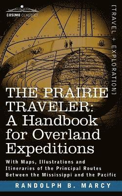 bokomslag The Prairie Traveler, a Handbook for Overland Expeditions