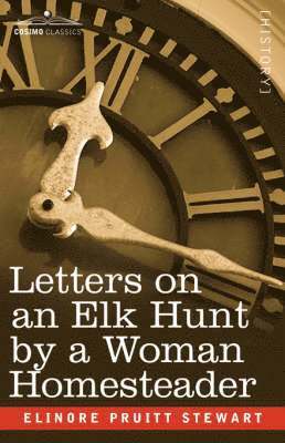 Letters on an Elk Hunt by a Woman Homesteader 1