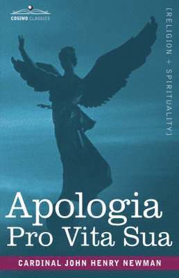 Cardinal John Henry Newman - Apologia Pro Vita Sua, Inbunden