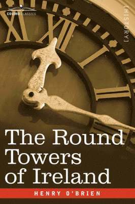 bokomslag The Round Towers of Ireland or the Mysteries of Freemasonry